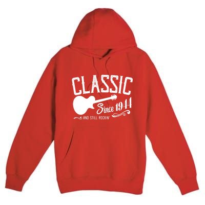 Classic Since 1944 And Still Rockin 80th Birthday Premium Pullover Hoodie