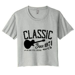 Classic Since 1974 And Still Rockin 50th Birthday Women's Crop Top Tee