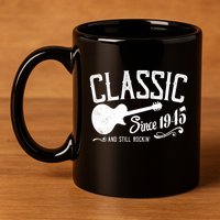 Classic Since 1945 And Still Rockin 80th Birthday 11oz C Handle Ceramic Mug