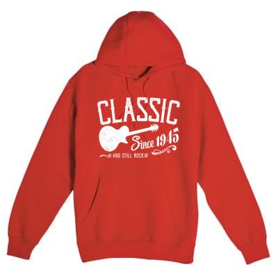 Classic Since 1945 And Still Rockin 80th Birthday Premium Pullover Hoodie
