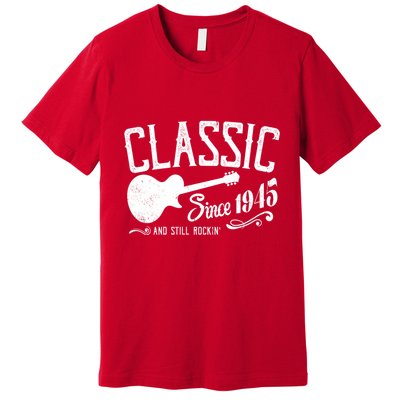 Classic Since 1945 And Still Rockin 80th Birthday Premium T-Shirt