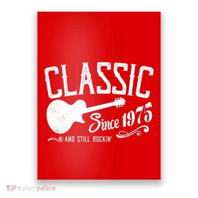 Classic Since 1975 And Still Rockin 50th Birthday Poster