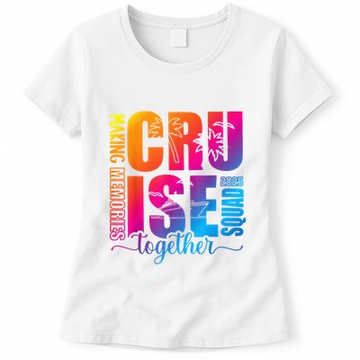 Cruise Squad 2025 Summer Vacation Matching Family Cruise Womens T-Shirt