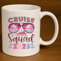 Cruise Squad 2025 Family Friends Vacation Matching Group 11oz C Handle Ceramic Mug