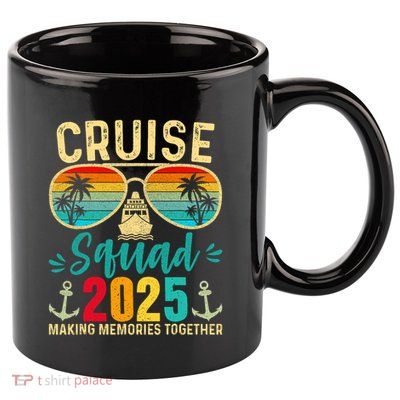 Cruise Squad 2025 Family Friends Vacation Cruising Ship Trip 11oz C Handle Ceramic Mug