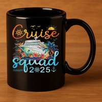 Cruise Squad 2025 Family Group Matching Cruising Vacation 11oz C Handle Ceramic Mug