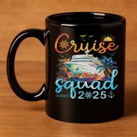 Cruise Squad 2025 Family Group Matching Cruising Vacation 11oz C Handle Ceramic Mug
