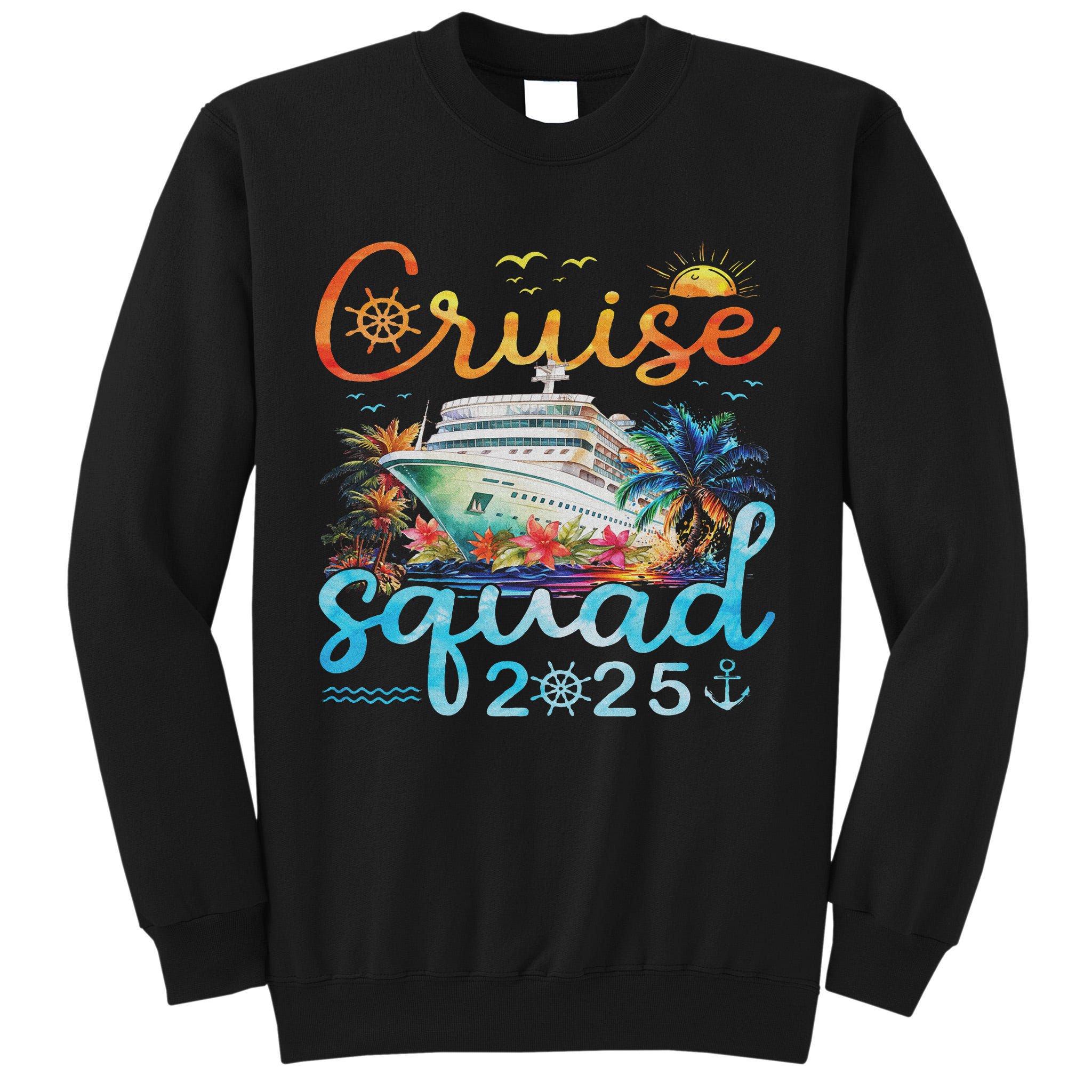 Cruise Squad 2025 Family Group Matching Cruising Vacation Tall Sweatshirt