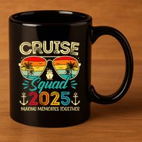 Cruise Squad 2025 Family Group Matching Summer Vacation 11oz C Handle Ceramic Mug