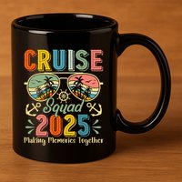 Cruise Squad 2025 Family Group Matching Summer Vacation 11oz C Handle Ceramic Mug