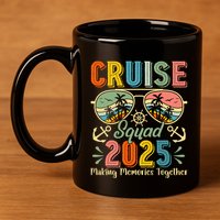 Cruise Squad 2025 Family Group Matching Summer Vacation 11oz C Handle Ceramic Mug