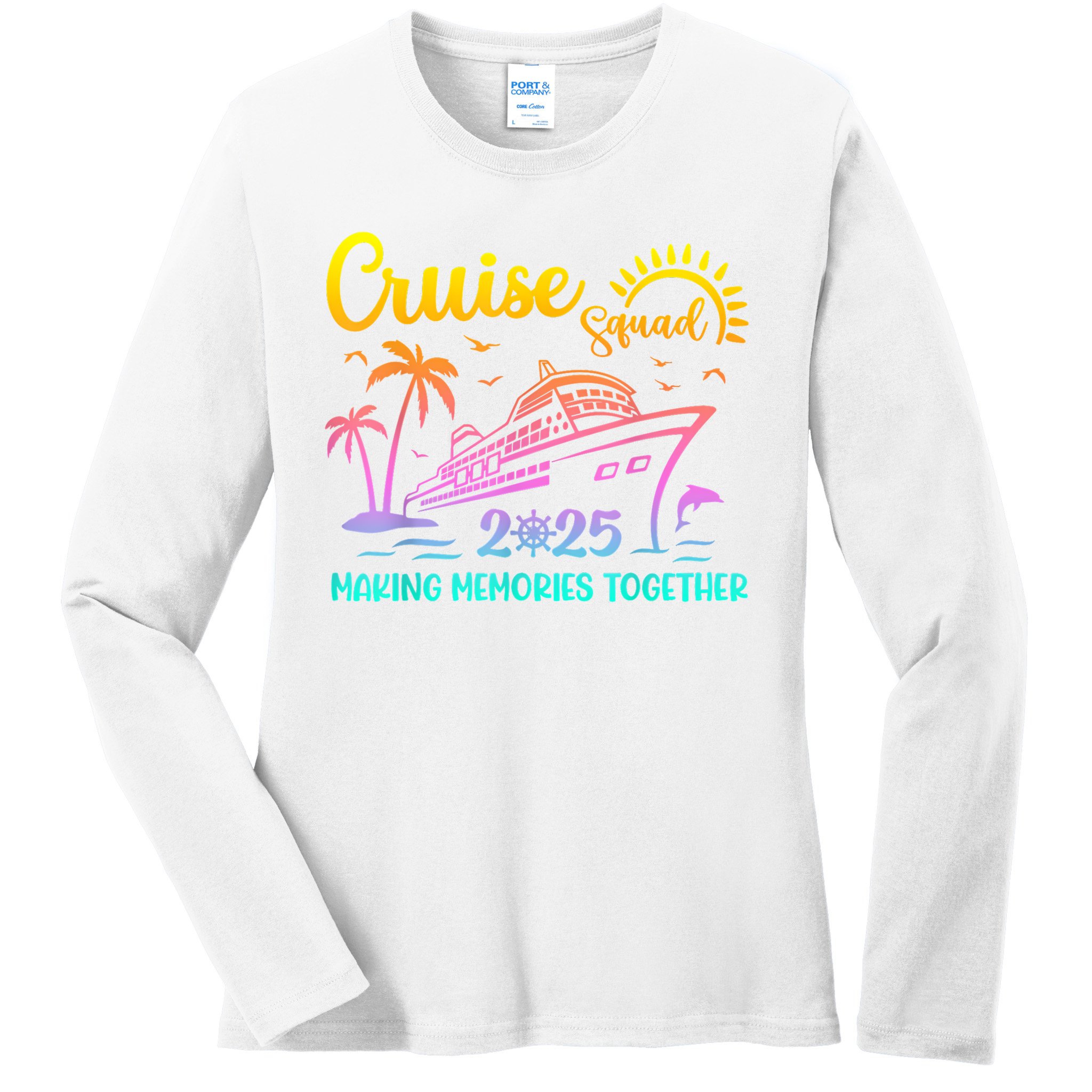 Cruise Squad 2025 Family Friends Vacation Matching Group Ladies Long Sleeve Shirt