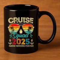 Cruise Squad 2025 Family Group Matching Summer Vacation 11oz C Handle Ceramic Mug