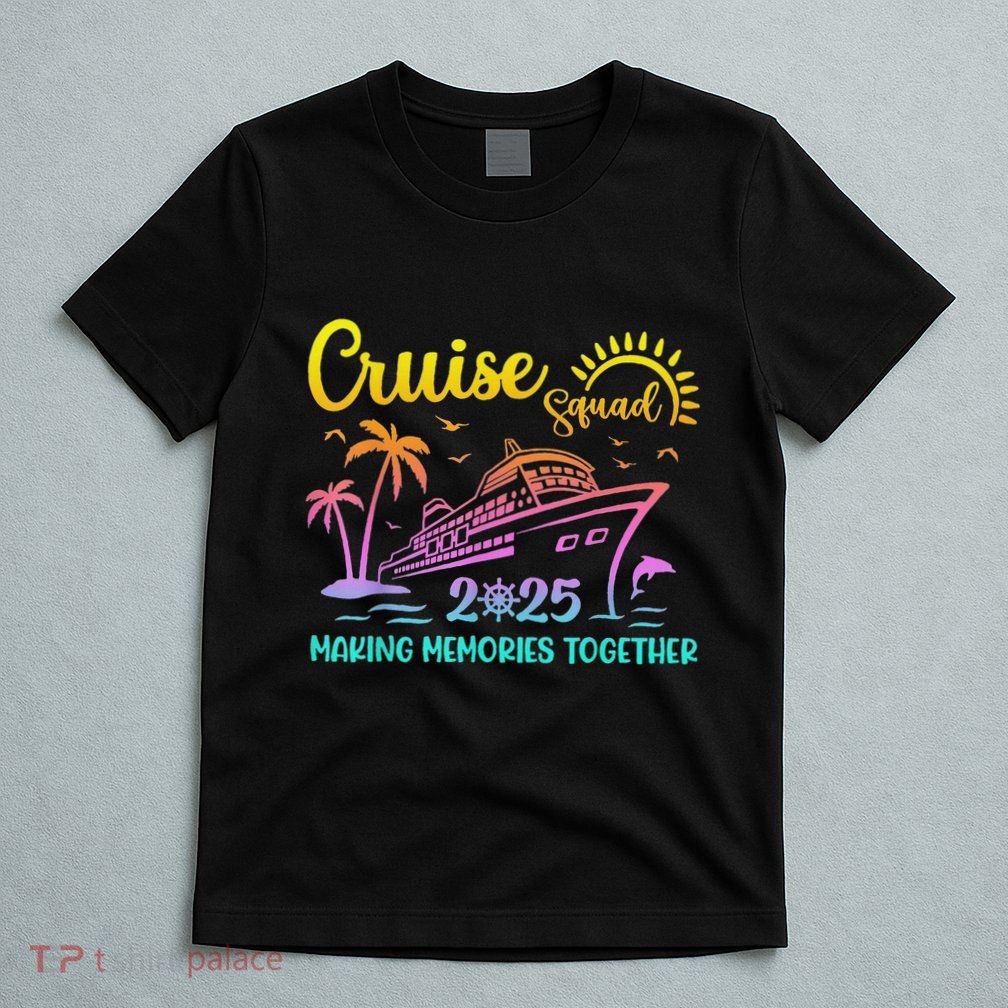 Cruise Squad 2025 Family Friends Vacation Matching Group T-Shirt