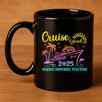 Cruise Squad 2025 Family Friends Vacation Matching Group 11oz C Handle Ceramic Mug