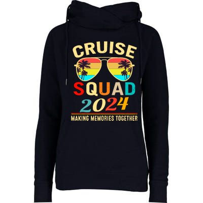 Cruise Squad 2024 Making Memories Together Summer Vacation Womens Funnel Neck Pullover Hood