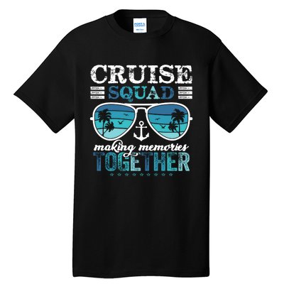 Cruise Squad 2025 Making Memories Together Trip Vacation Tall T-Shirt