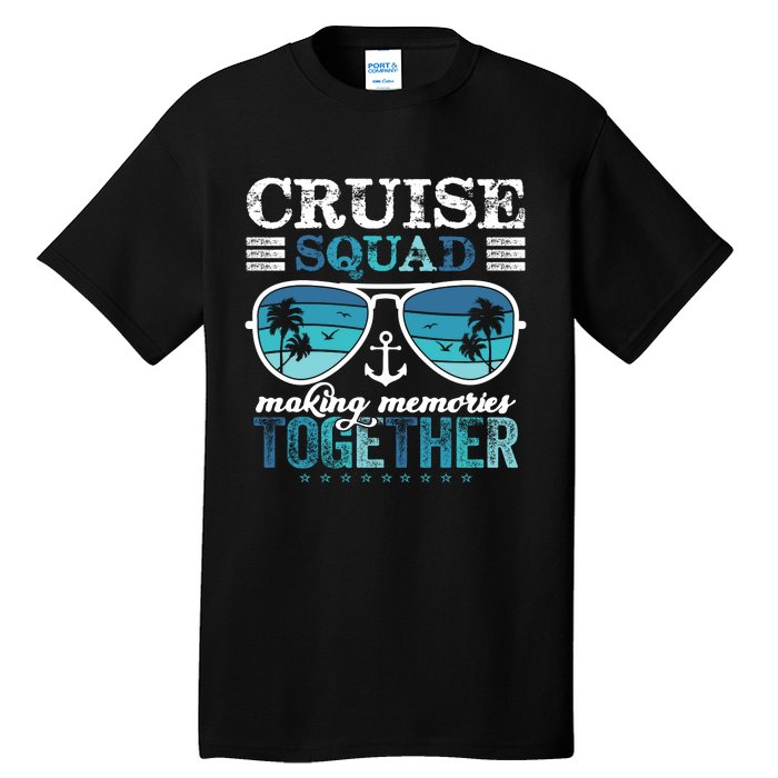 Cruise Squad 2025 Making Memories Together Trip Vacation Tall T-Shirt