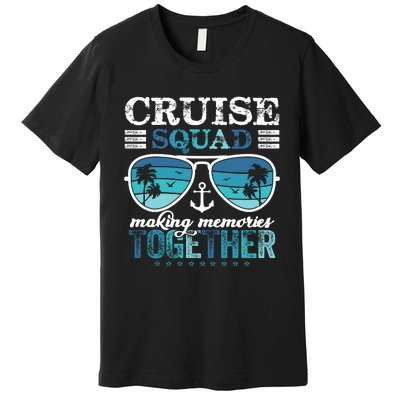 Cruise Squad 2025 Making Memories Together Trip Vacation Premium T-Shirt