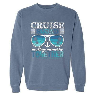 Cruise Squad 2025 Making Memories Together Trip Vacation Garment-Dyed Sweatshirt