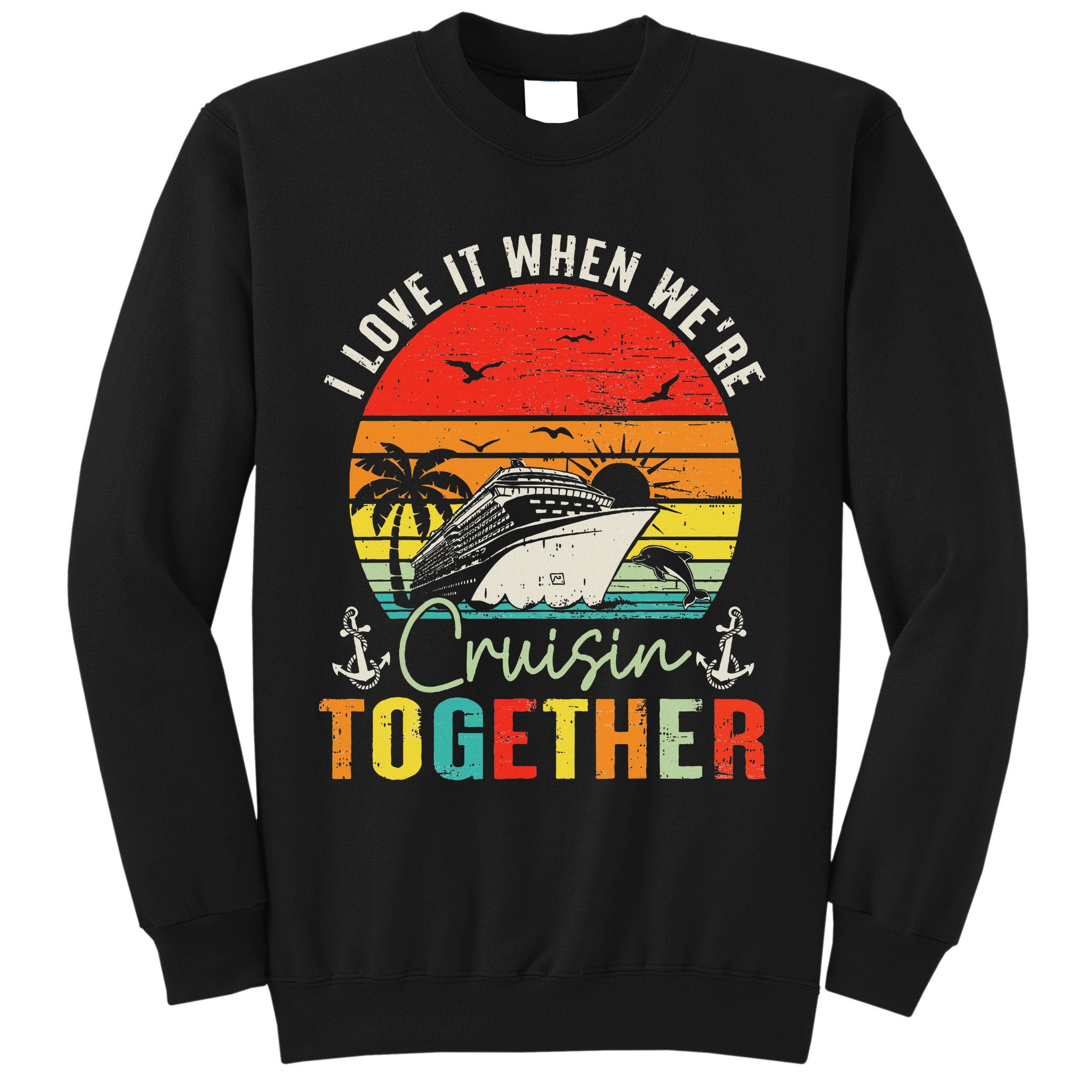 Cruise Squad 2025 Outfits Friends Family Couples Matching Sweatshirt