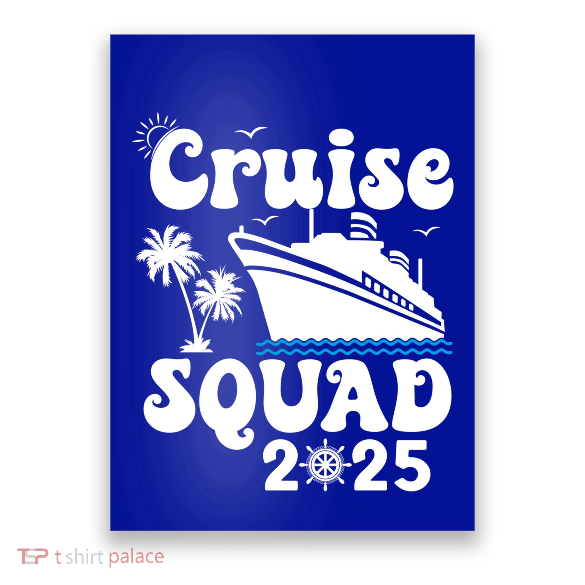 Cruise Squad 2025 Family Group Matching Cruising Vacation Funny Gift Poster
