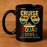 Cruise Squad 2025 Family Group Matching Summer Vacation 11oz C Handle Ceramic Mug