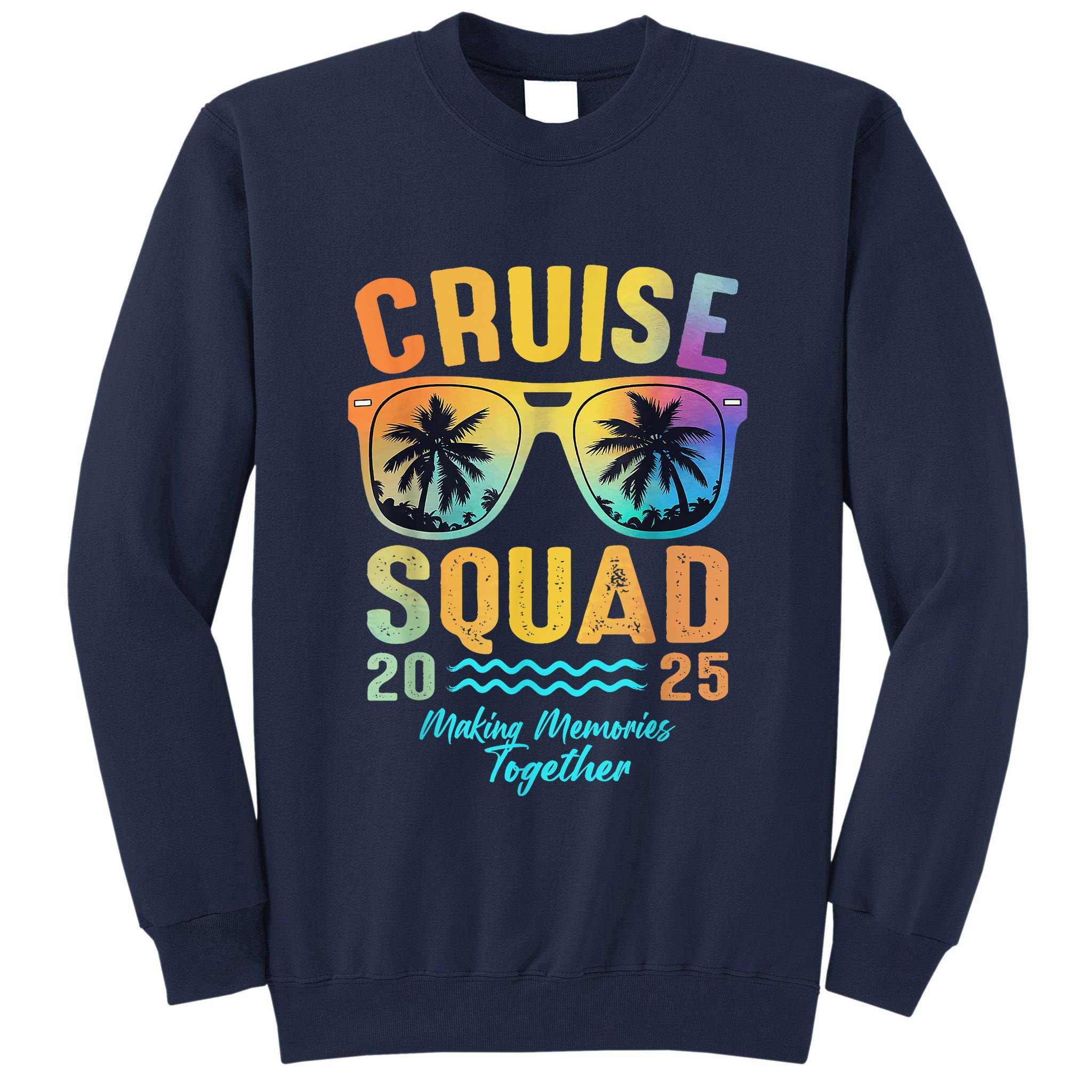 Cruise Squad 2025 Family Cruise Vacation Trip Group Matching Tall Sweatshirt