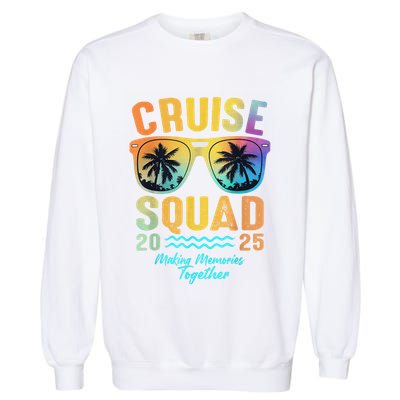 Cruise Squad 2025 Family Cruise Vacation Trip Group Matching Garment-Dyed Sweatshirt