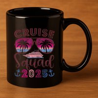 Cruise Squad 2025 Family Friends Vacation Matching Group 11oz C Handle Ceramic Mug