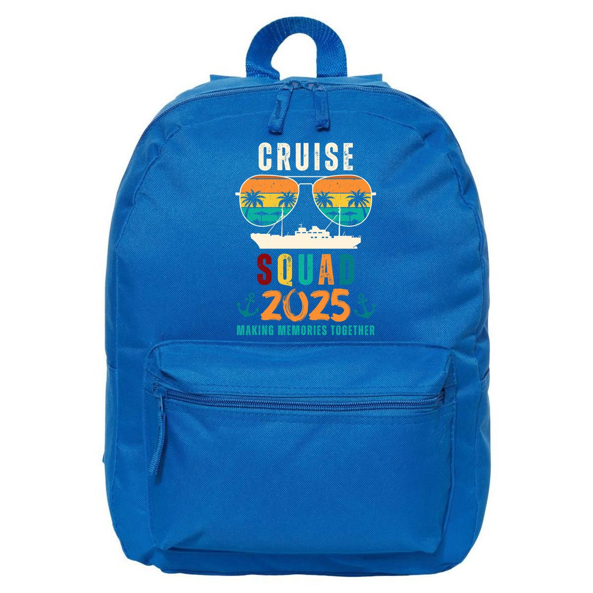 Cruise Squad 2025 Making Memories Together Family Vacation 16 in Basic Backpack
