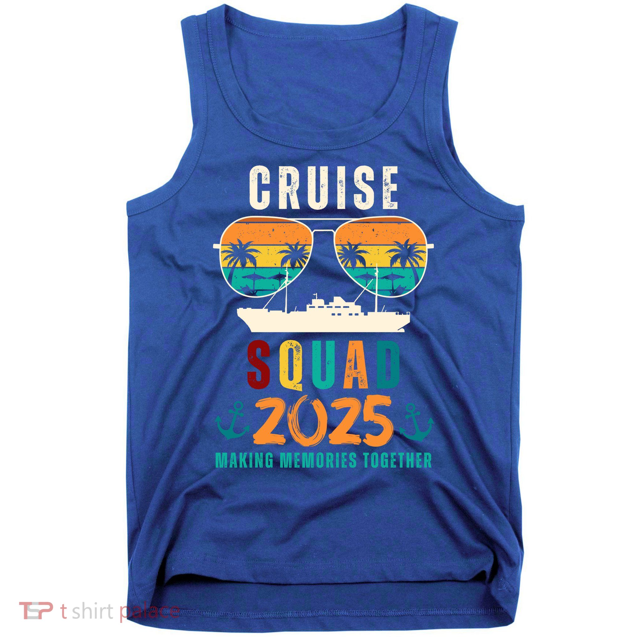 Cruise Squad 2025 Making Memories Together Family Vacation Tank Top