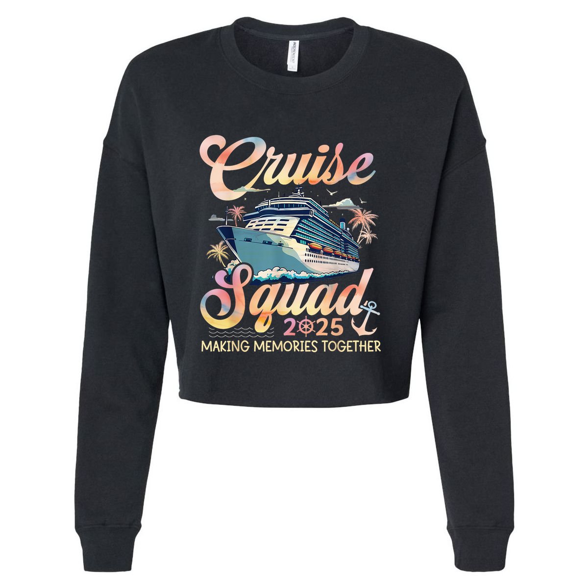 Cruise Squad 2025 Family Group Matching Summer Vacation Cropped Pullover Crew