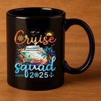 Cruise Squad 2025 Family Vacation Trip Group Matching Cruise 11oz C Handle Ceramic Mug
