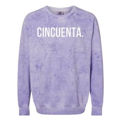 Cincuenta. Spanish 50th Birthday Fun Fiestaparty Colorblast Crewneck Sweatshirt