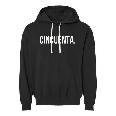 Cincuenta. Spanish 50th Birthday Fun Fiestaparty Garment-Dyed Fleece Hoodie