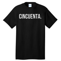 Cincuenta. Spanish 50th Birthday Fun Fiestaparty Tall T-Shirt