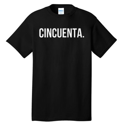 Cincuenta. Spanish 50th Birthday Fun Fiestaparty Tall T-Shirt