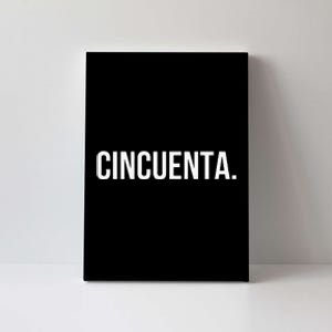 Cincuenta. Spanish 50th Birthday Fun Fiestaparty Canvas