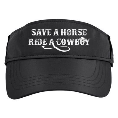 Cowgirl Save A Horse Ride A Cowboy Rodeo Western Country Adult Drive Performance Visor