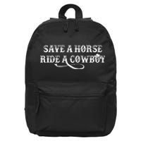 Cowgirl Save A Horse Ride A Cowboy Rodeo Western Country 16 in Basic Backpack