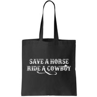 Cowgirl Save A Horse Ride A Cowboy Rodeo Western Country Tote Bag