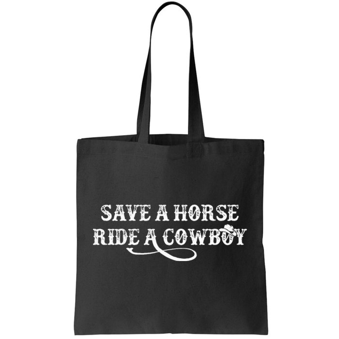 Cowgirl Save A Horse Ride A Cowboy Rodeo Western Country Tote Bag