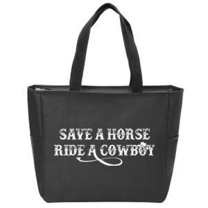 Cowgirl Save A Horse Ride A Cowboy Rodeo Western Country Zip Tote Bag