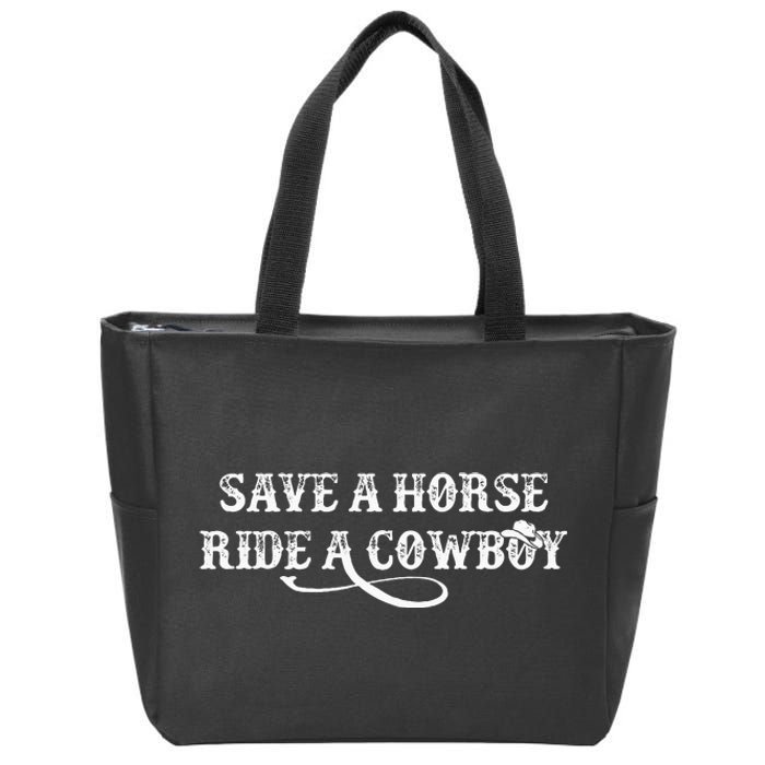 Cowgirl Save A Horse Ride A Cowboy Rodeo Western Country Zip Tote Bag