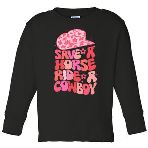 Cowgirl Save A Horse Ride A Cowboy Rodeo Western Country Toddler Long Sleeve Shirt