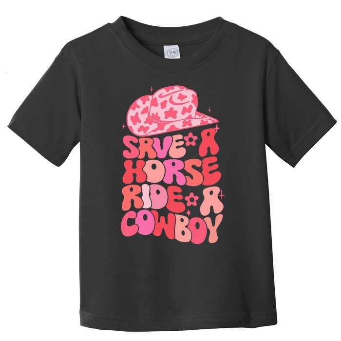 Cowgirl Save A Horse Ride A Cowboy Rodeo Western Country Toddler T-Shirt