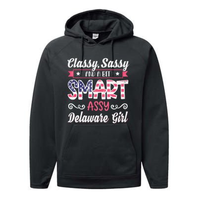 Classy Sassy And A Bit Smart Assy Delaware Girl Performance Fleece Hoodie