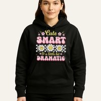 Cute Smart And A Little Bit Dramatic Retro  Hoodie