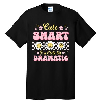 Cute Smart And A Little Bit Dramatic Retro  Tall T-Shirt